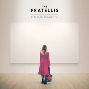 The Fratellis - Eyes Wide,Tongue Tied