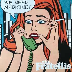 The Fratellis - We Need Medicine