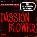 7inch Vinyl Single - The Fraternity Brothers - Passion Flower - EP