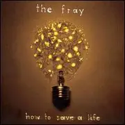 CD - The Fray - How To Save A Life