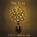 CD - The Fray - How To Save A Life