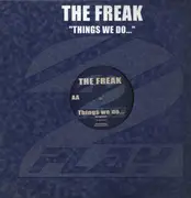 12inch Vinyl Single - The Freak - Things We Do...