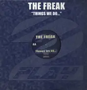 The Freak - Things We Do...