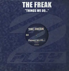 The Freak - Things We Do...