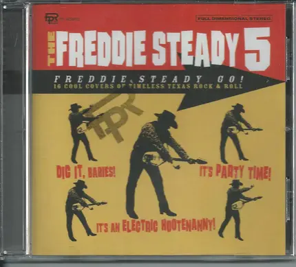 The Freddie Steady 5 - Freddie Steady Go - 16 Cool Covers Of Timeless Texas Rock & Roll