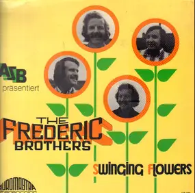 The Frederic Brothers - Swinging Flowers