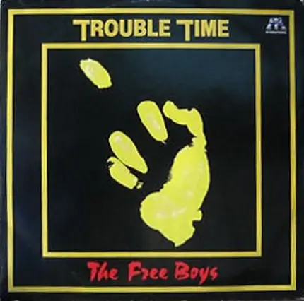 The Free Boys - Trouble Time