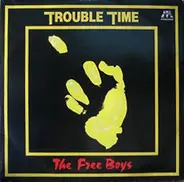 The Free Boys - Trouble Time