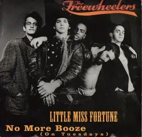 Freewheelers - Little Miss Fortune / No More Booze (On Tuesday)