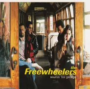 The Freewheelers - Waitin' for George