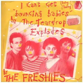 The Freshies - I Can't Get 'Bouncing Babies' By The Teardrop Explodes