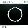 7inch Vinyl Single - The Fridges - E. P.
