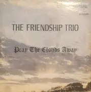 LP - The Friendship Trio - Pray The Clouds Away
