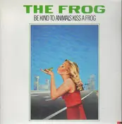 Frog - Be Kind To Animals Kiss A Frog