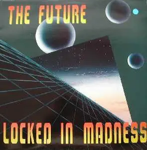 The Future - Locked In Madness