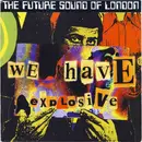12'' - The Future Sound Of London - We Have Explosive