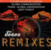 The Future Sound of London - The Deseo Remixes
