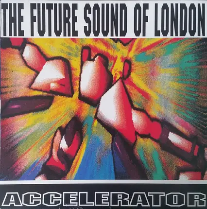 The Future Sound Of London - Accelerator
