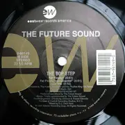 12inch Vinyl Single - The Future Sound - The Bop Step