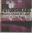 7inch Vinyl Single - The Futureheads - Worry About It Later (Live At The Sage)