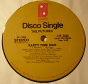 The Futures - Party Time Man / You Got It (The Love That I Need)