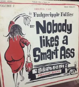 The Fudgeripple Follies - Nobody Likes A Smart Ass