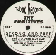 The Fugitives - Strong And Free