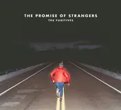 The Fugitives - The Promise Of Strangers