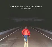 The Fugitives - The Promise Of Strangers