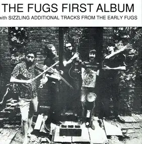 The Fugs - First Album With Sizzling Additional Tracks From The Early Fugs