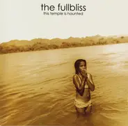 The Fullbliss - This Temple Is Haunted