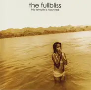 The Fullbliss - This Temple Is Haunted