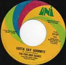 7inch Vinyl Single - The Fun And Games - Gotta Say Goodbye