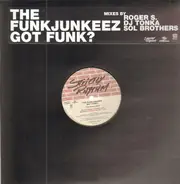 The Funkjunkeez - Got Funk?