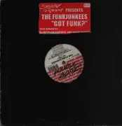 12inch Vinyl Single - The Funkjunkeez - Got Funk?