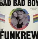 12'' - The Funkrew - Bad Bad Boy