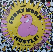 Funky Worm - Hustle ! (To The Music...)