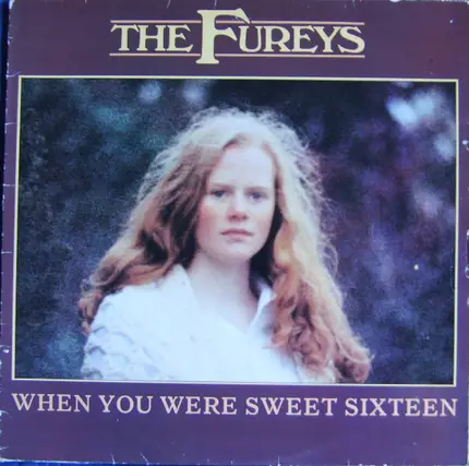 The Fureys - When You Were Sweet Sixteen