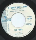 7inch Vinyl Single - The Furys - If I Didn't Have A Dime
