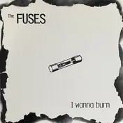 The Fuses - I Wanna Burn