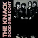 7inch Vinyl Single - The Knack - Good Girls Don't - Los Angeles Pressing