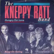 The Kneppy Ratt Band - Hungry For Love / Keep On Going