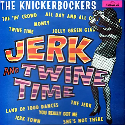 The Knickerbockers - Jerk and twine time