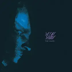 The Knife - Silent Shout