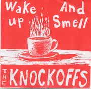 7inch Vinyl Single - The Knockoffs - Wake Up And Smell
