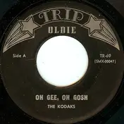 The Kodaks - Oh Gee, Oh Gosh / I'm So Happy