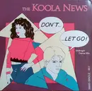 12'' - The Koola News - Don't...... Let Go! (Midnight Dance Mix)