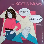 12'' - The Koola News - Don't...... Let Go! (Midnight Dance Mix)