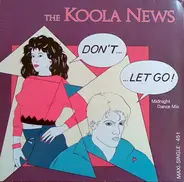 The Koola News - Don't...... Let Go! (Midnight Dance Mix)