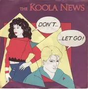 7inch Vinyl Single - The Koola News - Don't...... Let Go!